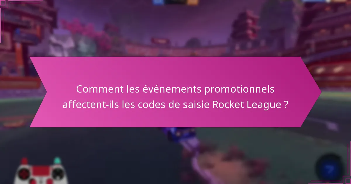 Quels sont les problèmes courants lors de la saisie de codes Rocket League ?
