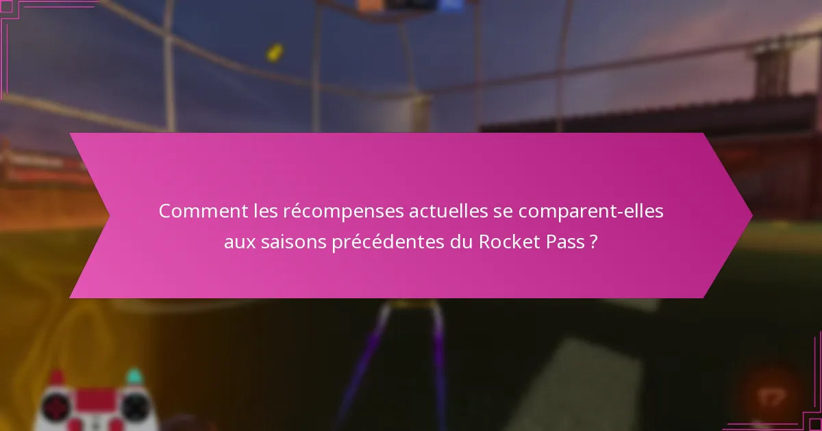 Quelle est la satisfaction des joueurs concernant les récompenses du Rocket Pass ?