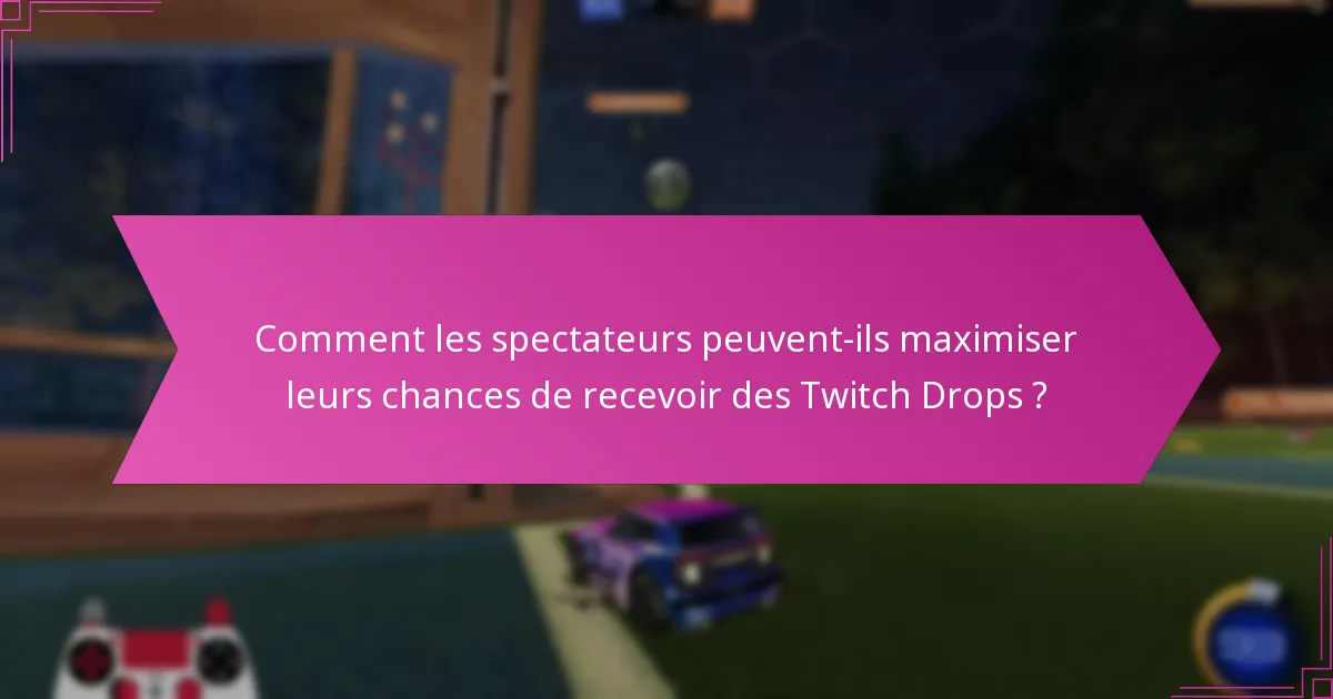 Quelles sont les idées reçues courantes sur les Twitch Drops ?