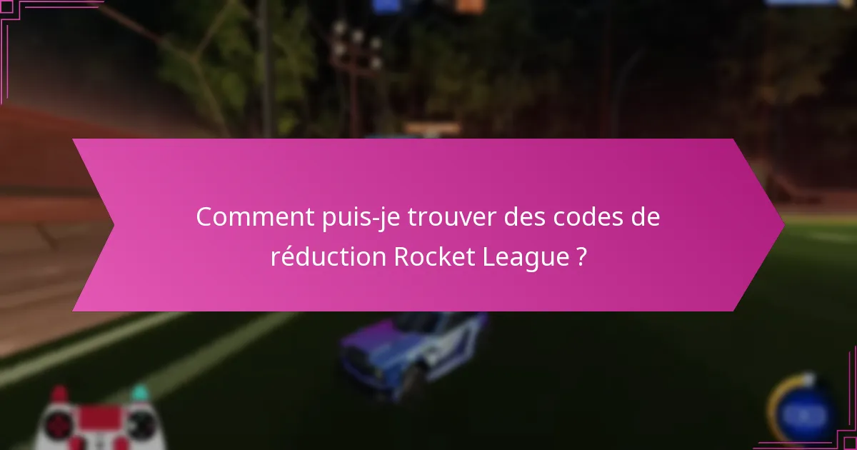 Quels sont les avantages d’utiliser des codes de réduction Rocket League ?