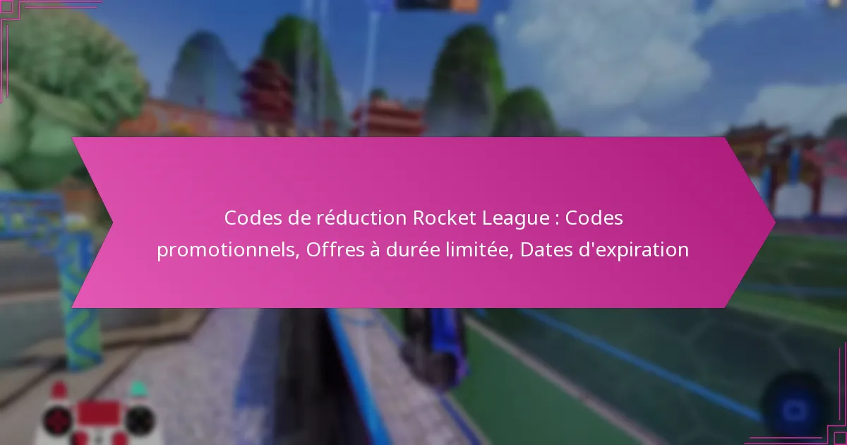 You are currently viewing Codes de réduction Rocket League : Codes promotionnels, Offres à durée limitée, Dates d’expiration