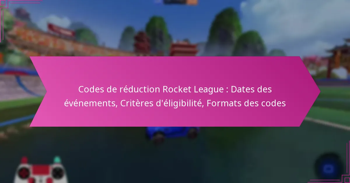You are currently viewing Codes de réduction Rocket League : Dates des événements, Critères d’éligibilité, Formats des codes