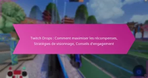 Read more about the article Twitch Drops : Comment maximiser les récompenses, Stratégies de visionnage, Conseils d’engagement