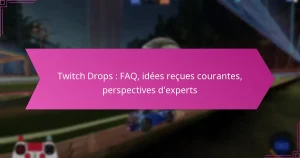 Read more about the article Twitch Drops : FAQ, idées reçues courantes, perspectives d’experts