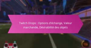 Read more about the article Twitch Drops : Options d’échange, Valeur marchande, Désirabilité des objets