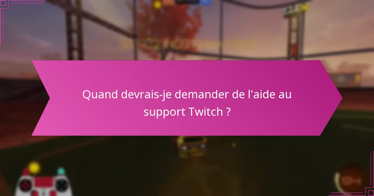 Quelles ressources de support sont disponibles pour les Twitch Drops ?