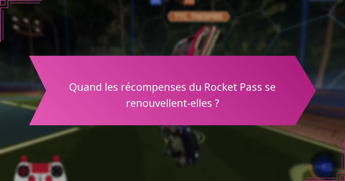 Quelles stratégies maximisent les récompenses du Rocket Pass ?
