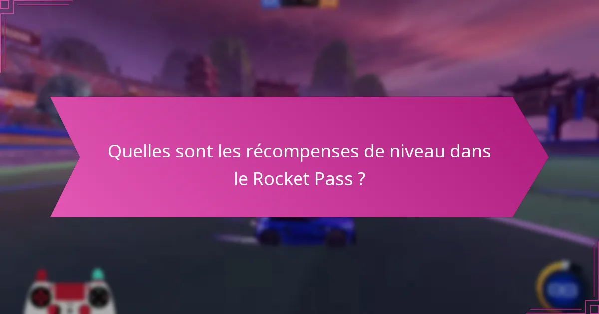 Quelles stratégies peuvent maximiser les récompenses du Rocket Pass ?