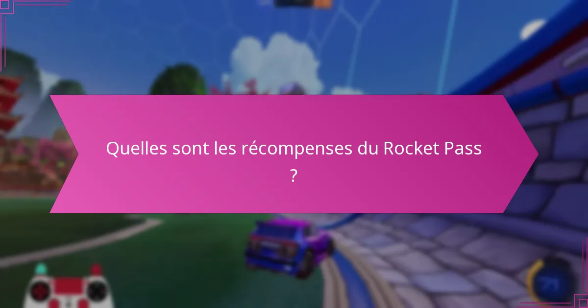 Comment évaluer la valeur d’un Rocket Pass ?