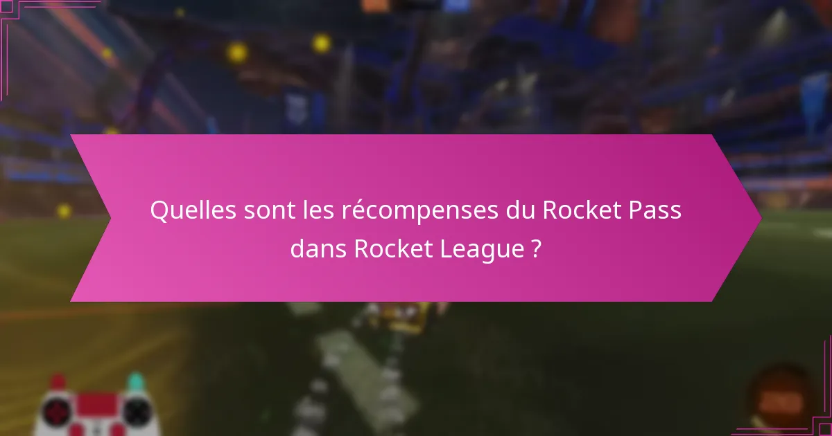 Quelles sont les récompenses favorites des fans dans le Rocket Pass ?