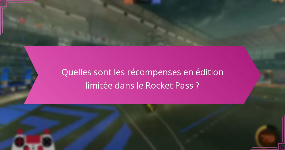 Comment maximiser les récompenses du Rocket Pass ?
