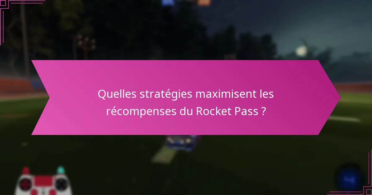 Où puis-je trouver des informations sur les récompenses du Rocket Pass ?