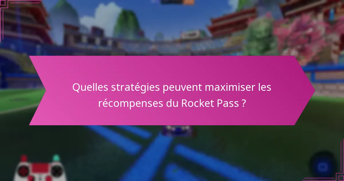 Comment le Rocket Pass affecte-t-il l’engagement des joueurs ?