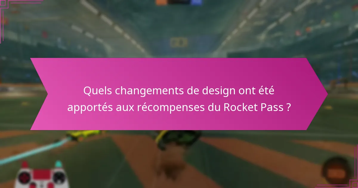 Comment les retours de la communauté façonnent-ils les récompenses du Rocket Pass ?