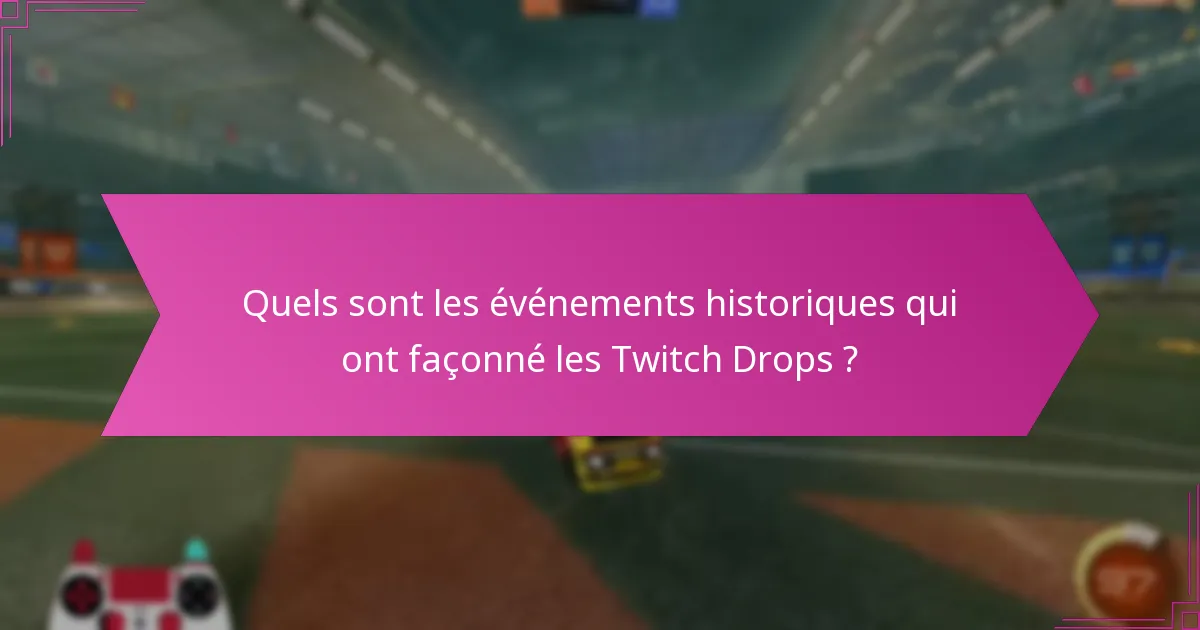 Quels Twitch Drops sont considérés comme notables ?
