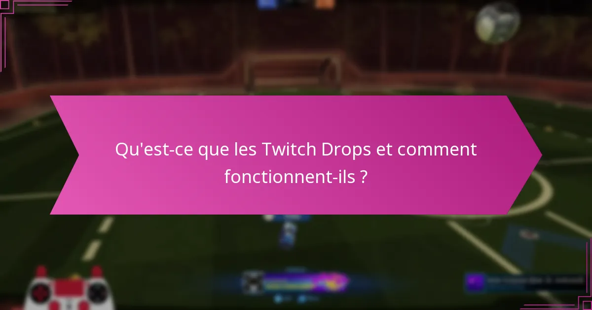 Quels objets des Twitch Drops sont actuellement tendance ?